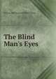 The Blind Man's Eyes, William MacHarg and Edwin Balmer 