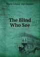 The Blind Who See, Marie Louise van Saanen 