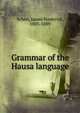 Grammar of the Hausa language, Sch?n, James Frederick, 1803-1889 