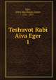 Teshuvot Rabi Aiva Eger. 1, Eger, Akiva ben Moses Guens, 1761-1837 