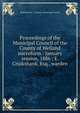 Proceedings of the Municipal Council of the County of Welland microform : January session, 1886 : E. Cruikshank, Esq., warden, Welland (Ont. : County). Municipal Council 