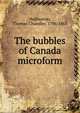 The bubbles of Canada microform, Haliburton Thomas Chandler 