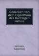 Gedanken von dem Eigenthum des Dantziger-Hafens, Jantzen, Salomon 