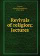 Revivals of religion; lectures, Finney, Charles Grandison, 1792-1875 