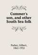 Cummer's son, and other South Sea folk, Parker Gilbert 
