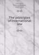 The principles of international law, Lawrence, Thomas Joseph, 1849-1919 