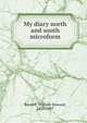 My diary north and south microform, Russell, William Howard Sir 