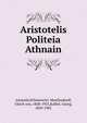 Aristotelis Politeia Athnain, Aristotle,Wilamowitz-Moellendorff, Ulrich von, 1848-1931,Kaibel, Georg, 1849-1901 