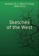 Sketches of the West, Russell, M. C. (Morris Craw), 1840-1913 