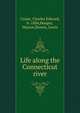 Life along the Connecticut river, Crane, Charles Edward, b. 1884,Hooper, Marion,Brown, Lewis 
