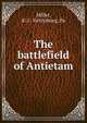 The battlefield of Antietam, Miller, R. C. Gettysburg, Pa 