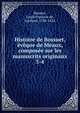 Histoire de Bossuet, vque de Meaux, compose sur les manuscrits originaux. 3-4, Bausset, Louis Franc?ois de, cardinal, 1748-1824 