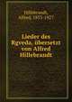 Lieder des Rgveda, ubersetzt von Alfred Hillebrandt, Hillebrandt, Alfred, 1853-1927 