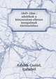 1849-1866 : adal?kok a k?nyuralom ellenes mozgalmak t?rt?net?hez, Asb?th-Csal?d, Irataib?l 