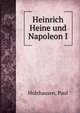 Heinrich Heine und Napoleon I, Holzhausen, Paul 