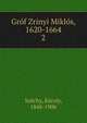 Grf Zrinyi Mikls, 1620-1664. 2, Sz?chy, K?roly, 1848-1906 