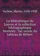 La Biblioth?que du Louvre et la collection bibliographique Motteley : fac-simile du tableau de H?bert, Vachon, Marius, 1850-1928 
