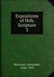 Expositions of Holy Scripture. 3, Alexander Maclaren 