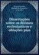 Dissertacoes sobre os dizimos ecclesiasticos e oblacoes pias, Sousa de Lob?o, Manuel de Almeida e, 1745-1817 
