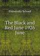 The Black and Red June 1926. June, University School 