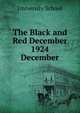 The Black and Red December 1924. December, University School 