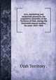 Acts, resolutions and memorials passed by the Legislative Assembly of the Territory of Utah, during the thirteenth annual session, for years 1863-1864, Utah Territory . 