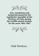 Acts, resolutions and memorials passed by the Legislative Assembly of the Territory of Utah, during the twelfth annual session, for the years 1862-1863, Utah Territory . 