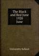 The Black and Red June 1920. June, University School 