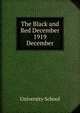 The Black and Red December 1919. December, University School 