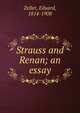Strauss and Renan; an essay, Eduard Zeller 
