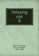 Yolsong oje. 9, 880-01 Chongjo, King of Korea, 1752-1800 