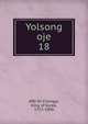 Yolsong oje. 18, 880-01 Chongjo, King of Korea, 1752-1800 