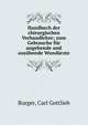 Handbuch der chirurgischen Verbandlehre; zum Gebrauche f?r angehende und aus?bende Wund?rzte, Burger, Carl Gottlieb 