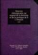 Oeuvres chirurgicales, ou expos de la doctrine et de la pratique de P. J. Desault. v.2, Desault, P.-J. (Pierre-Joseph), 1744-1795,Bichat, Xavier, 1771-1802 