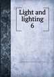 Light and lighting. 6, Illuminating Engineering Society,Association of Public Lighting Engineers (Great Britain) 