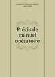 Precis de manuel operatoire, Farabeuf, L.-H. (Louis-Hubert), 1841-1910 
