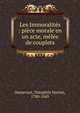 Les Immoralit?s : pi?ce morale en un acte, m?l?e de couplets, Dumersan, Th?ophile Marion, 1780-1849 