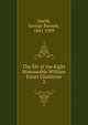 The life of the Right Honourable William Ewart Gladstone. 2, Smith, George Barnett, 1841-1909 