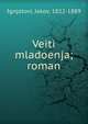 Veiti mladoenja; roman, Ignjatovi, Jakov, 1822-1889 