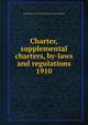 Charter, supplemental charters, by-laws and regulations. 1910, Institution of Civil Engineers (Great Britain) 