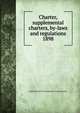 Charter, supplemental charters, by-laws and regulations. 1898, Institution of Civil Engineers (Great Britain) 