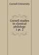 Cornell studies in classical philology. 1 pt. 2, Cornell University 