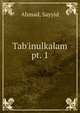 Tab`inulkalam. pt. 1, Ahmad, Sayyid 