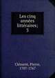 Les cinq annes littraires;. 3, Cl?ment, Pierre, 1707-1767 