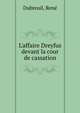L'affaire Dreyfus devant la cour de cassation, Dubreuil, Ren? 
