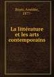 La litterature et les arts contemporains, Boyer, Am?d?e, 1877- 
