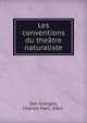 Les conventions du theatre naturaliste, Des Granges, Charles Marc, 1861- 