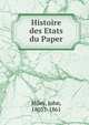 Histoire des Etats du Paper, Miley, John, 1805?-1861 