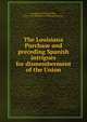 The Louisiana Purchase and preceding Spanish intrigues for dismemberment of the Union, Langford, Nathaniel Pitt, 1832-1911,Minnesota Historical Society 
