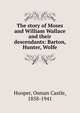 The story of Moses and William Wallace and their descendants: Barton, Hunter, Wolfe, Hooper, Osman Castle, 1858-1941 